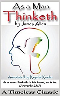 As a Man Thinketh - A Timeless Classic (Annotated) (Paperback)