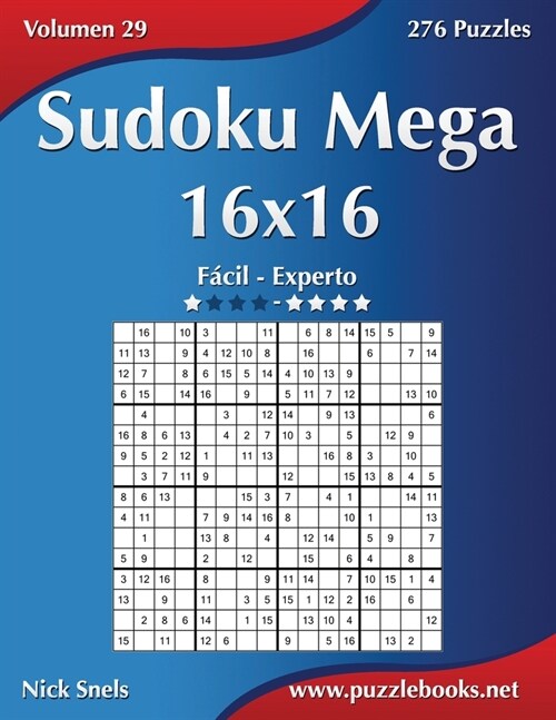 Sudoku Mega 16x16 - De F?il a Experto - Volumen 29 - 276 Puzzles (Paperback)