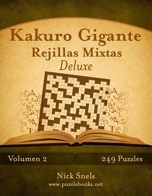 Kakuro Gigante Rejillas Mixtas Deluxe - Volumen 2 - 249 Puzzles (Paperback)