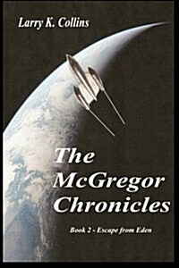 The McGregor Chronicles: Book 2 - Escape from Eden (Paperback)