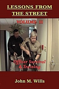 Lessons from the Street: Volume II Officer Survival & Training (Paperback)