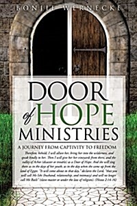 Door of Hope Ministries: A Journey from Captivity to Freedom (Paperback)
