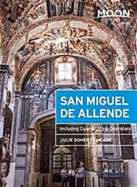 Moon San Miguel de Allende: Including Guanajuato & Queretaro (Paperback, 2)