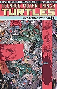 Teenage Mutant Ninja Turtles, Volume 12: Vengeance Part 1 (Paperback)
