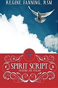 Spirit Script: Praying with the Psalms (Paperback)
