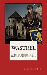 Wastrel: Dark Redeemer Historical Romance (Paperback)