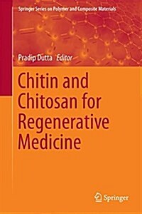 Chitin and Chitosan for Regenerative Medicine (Hardcover, 2016)