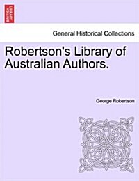 Robertsons Library of Australian Authors. (Paperback)