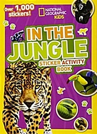 National Geographic Kids in the Jungle Sticker Activity Book: Over 1,000 Stickers! (Paperback)