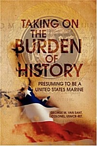 Taking on the Burden of History (Hardcover)