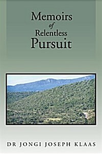 Memoirs of Relentless Pursuit (Paperback)