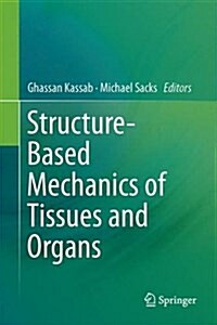 Structure-Based Mechanics of Tissues and Organs (Hardcover, 2016)