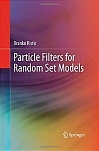 Particle Filters for Random Set Models (Paperback)