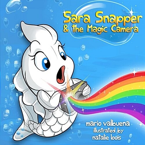 Sara Snapper & the Magic Camera (Paperback)