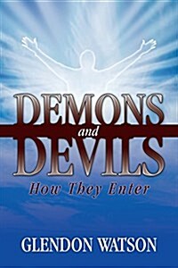 Demons and Devils: How They Enter (Paperback)