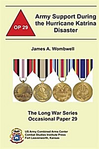 Army Support During the Hurricane Katrina Disaster (Paperback)