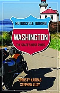 Motorcycle Touring Washington: The States Best Rides (Paperback)