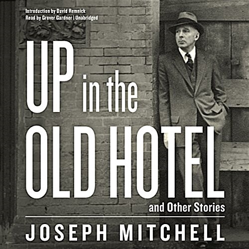 Up in the Old Hotel, and Other Stories Lib/E (Audio CD)