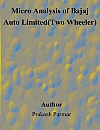 Micro Analysis of Bajaj Auto Limited(two Wheeler) (Paperback)