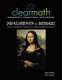 Fragments to Mosaic: The Art of Teaching Math to Shape Critical Thinking and Problem Solving Skills (Paperback)