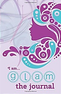 I Am...Glam the Journal (Paperback)
