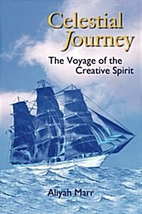 Celestial Journey: The Voyage of the Creative Spirit (Paperback)