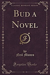 Bud a Novel (Classic Reprint) (Paperback)