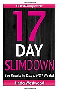 17-Day Slim Down: Flat ABS, Firm Butt & Lean Legs - See Results in Days, Not Weeks! (Paperback)