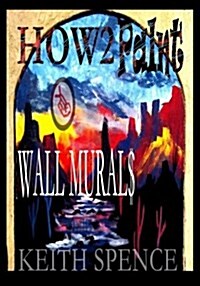 How2 Paint Wall Mural$: How2 Paint Art (Paperback)