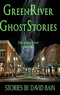 Green River Ghost Stories (Paperback)