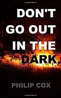 Dont Go Out in the Dark (Paperback)