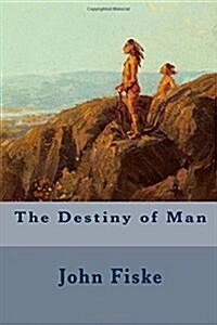 The Destiny of Man (Paperback)