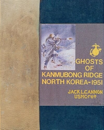Ghosts of Kanmubong Ridge North Korea--1951 (Paperback)