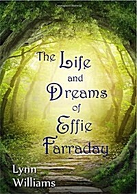 The Life and Dreams of Effie Farraday (Paperback)