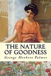 The Nature of Goodness (Paperback)