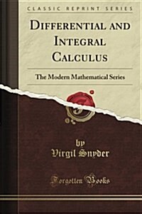 Differential and Integral Calculus (Classic Reprint) (Paperback)