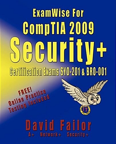 Examwise for Comptia 2009 Security+ Certification Exams Sy0-201 and Exam Br0-001 (Paperback)