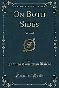 On Both Sides: A Novel (Classic Reprint) (Paperback)