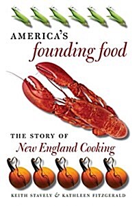 Americas Founding Food: The Story of New England Cooking (Paperback)