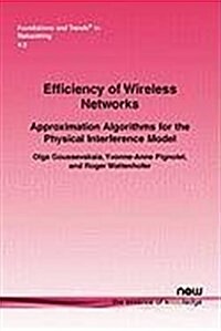 Efficiency of Wireless Networks: Approximation Algorithms for the Physical Interference Model (Paperback)