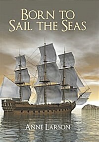 Born to Sail the Seas (Hardcover)