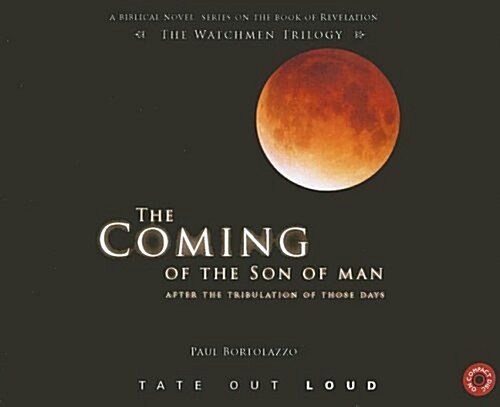 The Coming of the Son of Man: After the Tribulation of Those Days (Audio CD)