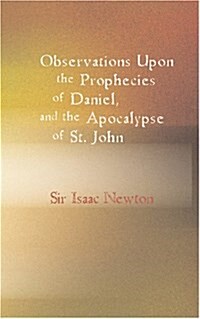 Observations Upon the Prophecies of Daniel and the Apocalypse of St. John (Paperback)