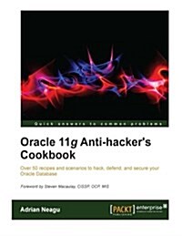 Oracle 11g Anti-Hackers Cookbook (Paperback)