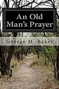 An Old Mans Prayer (Paperback)