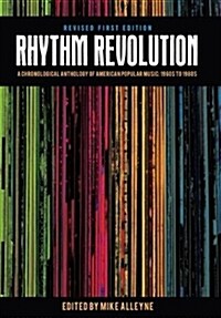 Rhythm Revolution: A Chronological Anthology of American Popular Music - 1960s to 1980s (Revised First Edition) (Paperback, Revised First)