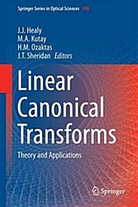 Linear Canonical Transforms: Theory and Applications (Hardcover, 2016)