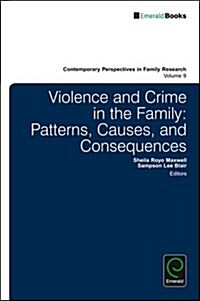 Violence and Crime in the Family: Patterns, Causes, and Consequences (Hardcover)
