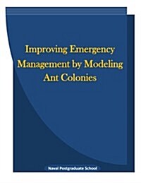 Improving Emergency Management by Modeling Ant Colonies (Paperback)