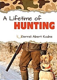 A Lifetime of Hunting (Paperback)